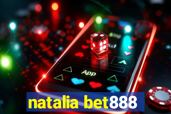 natalia bet888