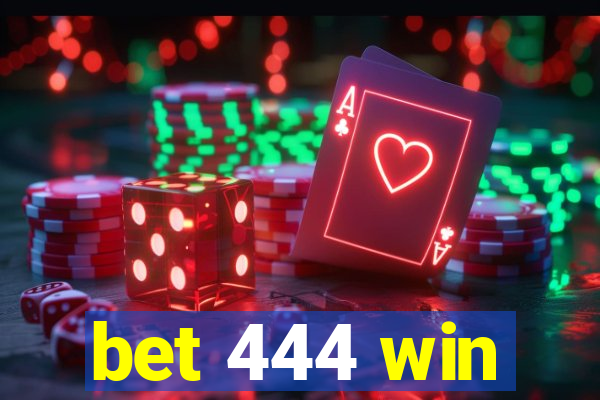 bet 444 win