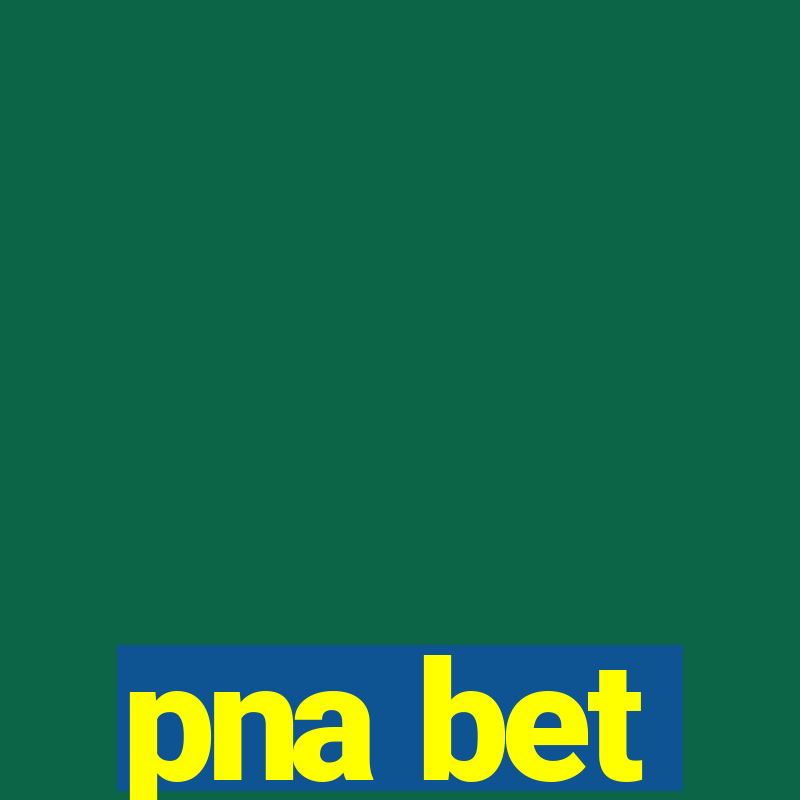 pna bet