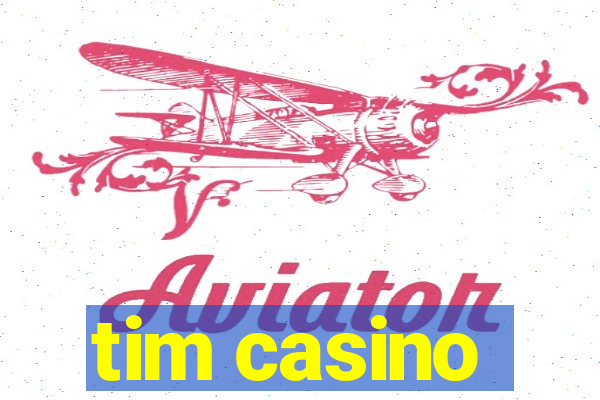 tim casino