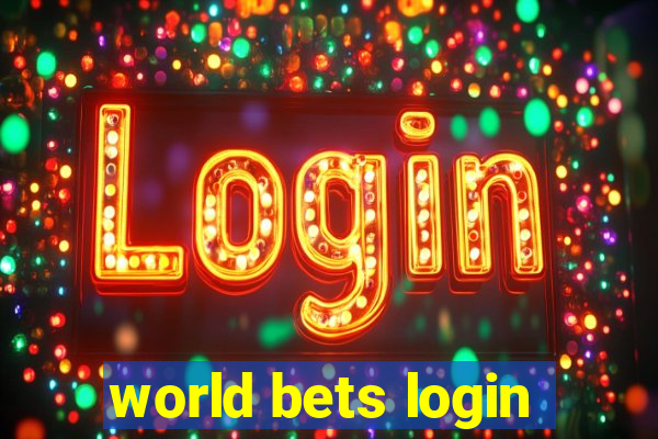 world bets login