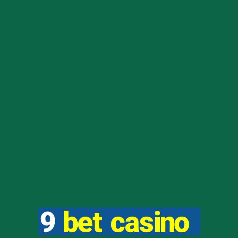 9 bet casino