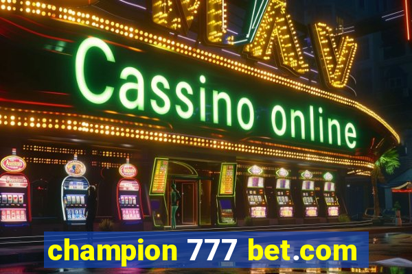 champion 777 bet.com