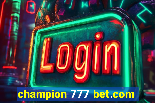 champion 777 bet.com