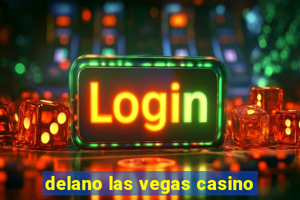 delano las vegas casino