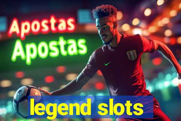 legend slots