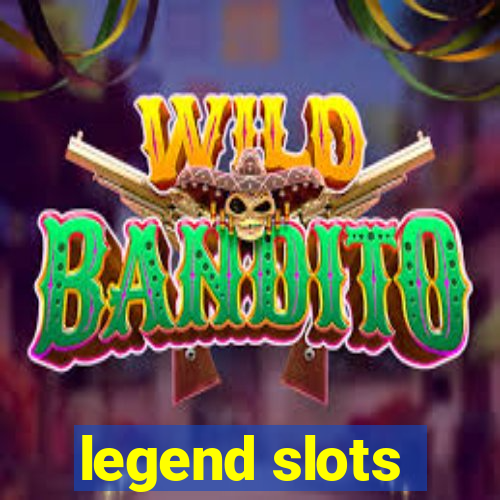 legend slots