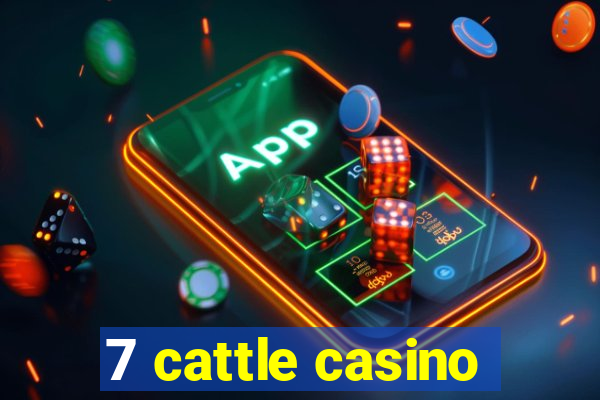 7 cattle casino