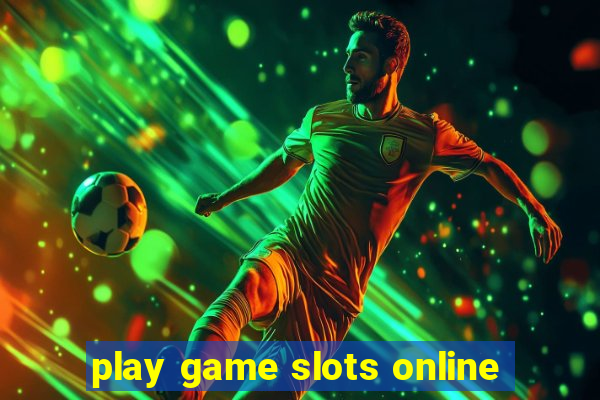 play game slots online