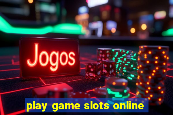 play game slots online