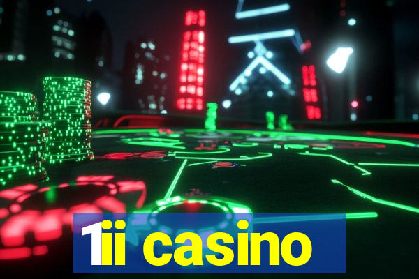 1ii casino