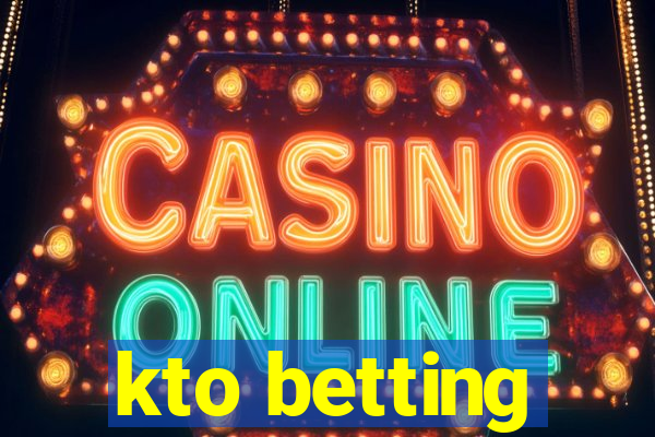 kto betting