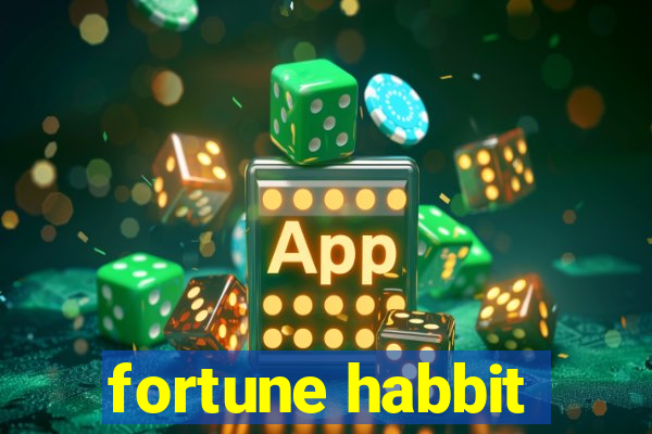 fortune habbit