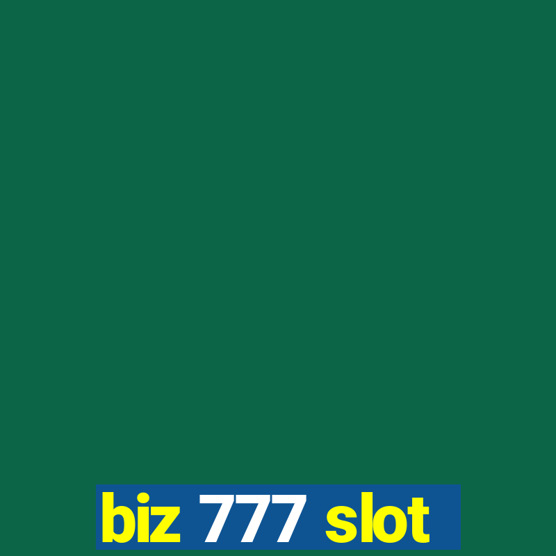 biz 777 slot