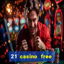 21 casino free spins no deposit