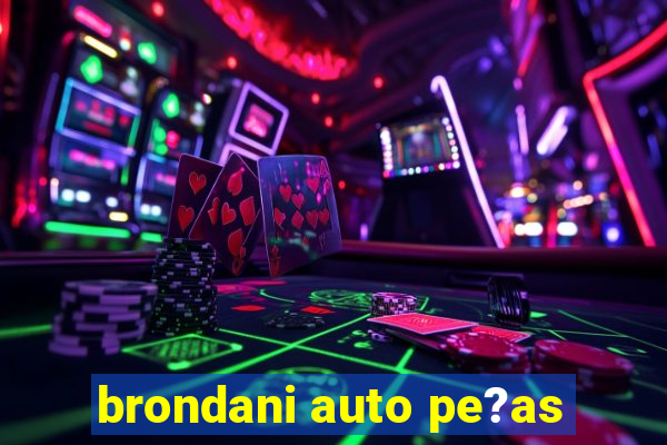 brondani auto pe?as