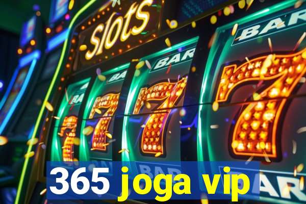 365 joga vip