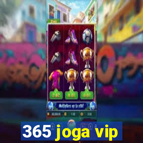 365 joga vip