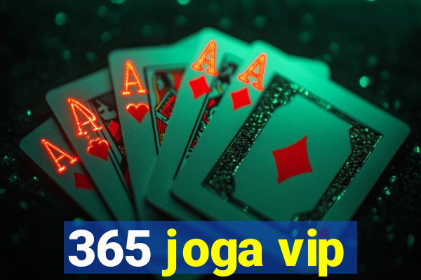 365 joga vip