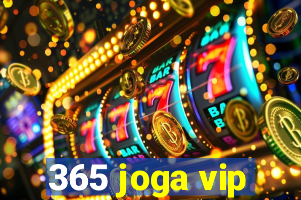 365 joga vip