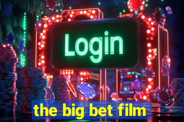 the big bet film