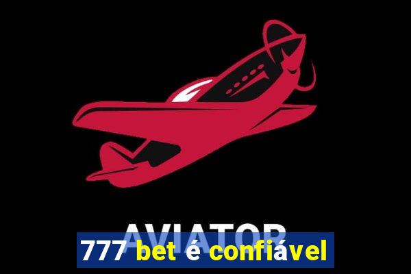 777 bet é confiável