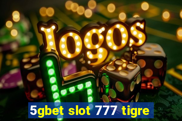 5gbet slot 777 tigre