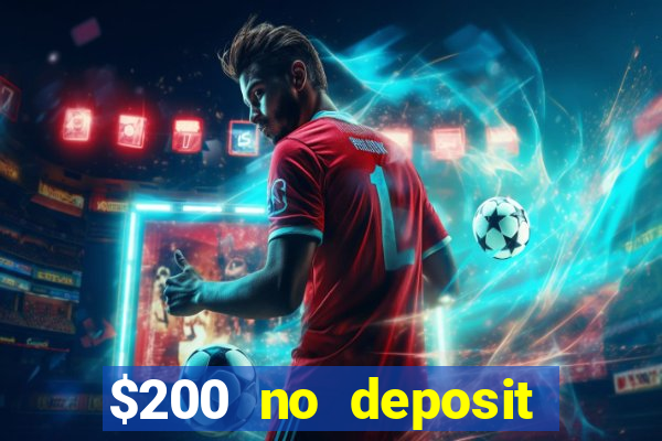 $200 no deposit bonus casino