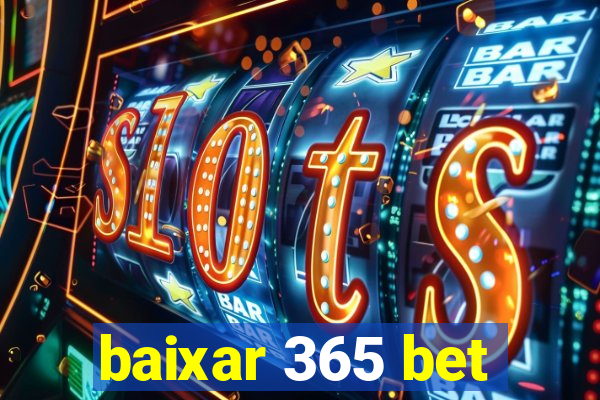 baixar 365 bet