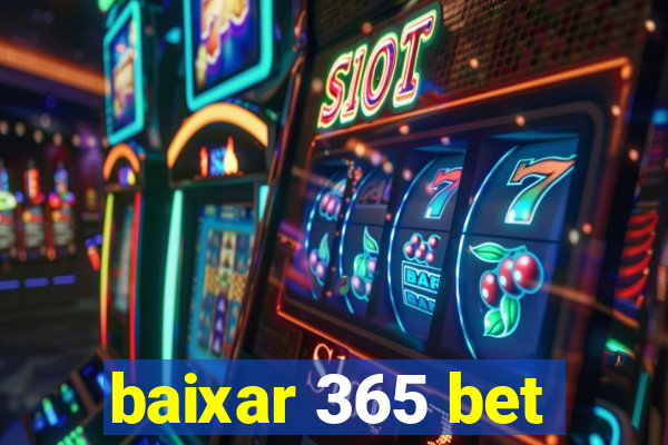 baixar 365 bet