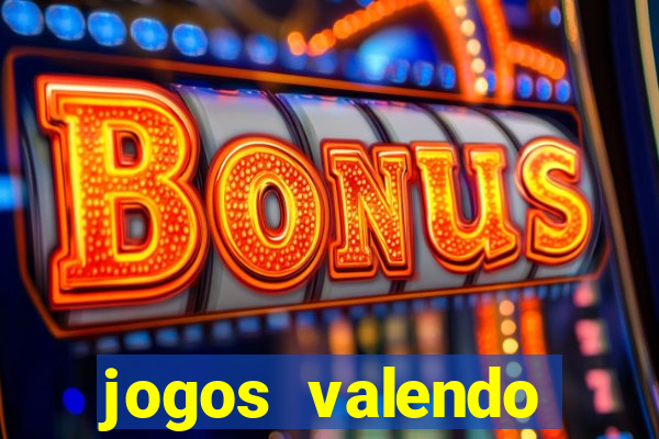 jogos valendo dinheiro online