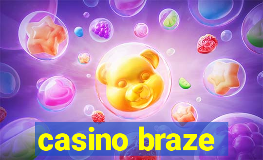 casino braze