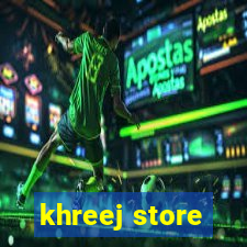 khreej store