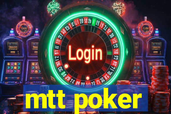 mtt poker