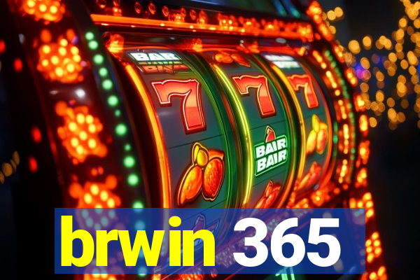 brwin 365