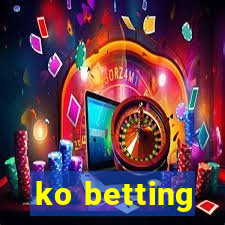 ko betting