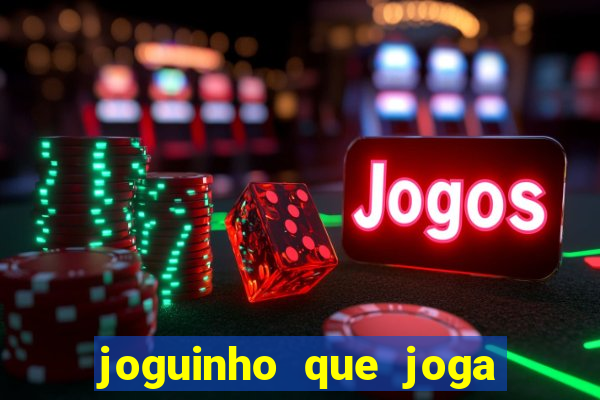 joguinho que joga de verdade