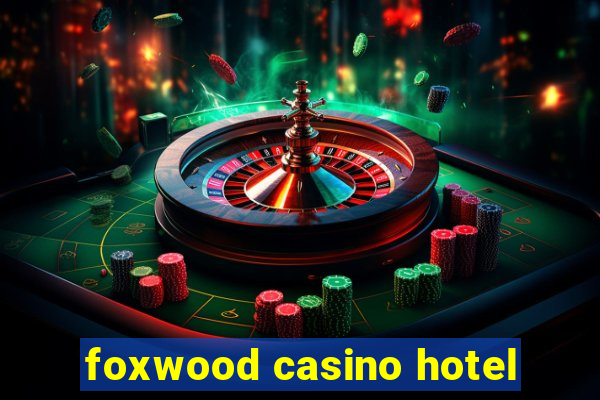 foxwood casino hotel