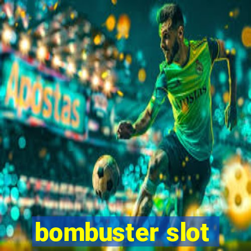 bombuster slot