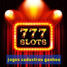 jogos cadastrou ganhou