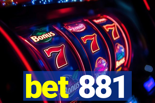 bet 881