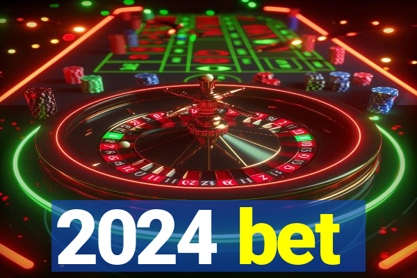 2024 bet