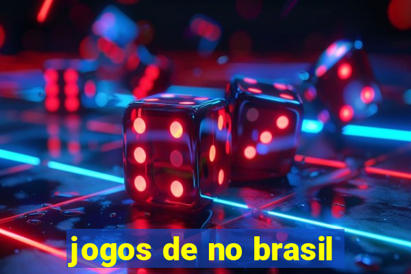 jogos de no brasil