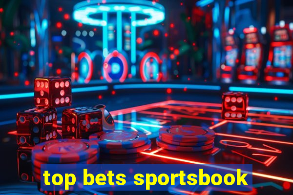 top bets sportsbook