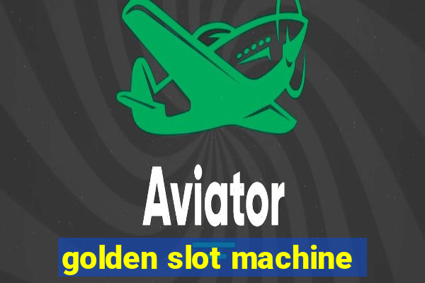 golden slot machine