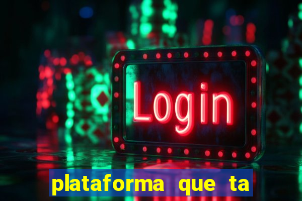 plataforma que ta pagando bem fortune tiger