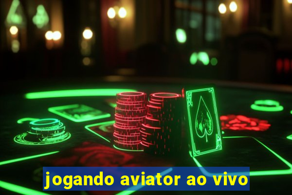 jogando aviator ao vivo