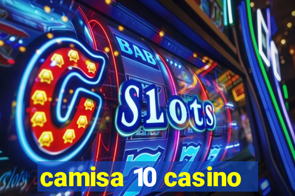 camisa 10 casino