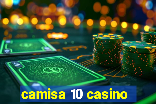 camisa 10 casino