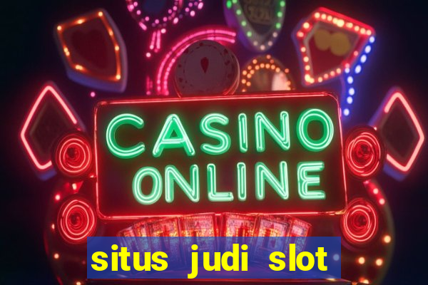 situs judi slot online terpercaya 2023